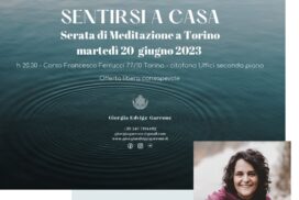 <strong>SENTIRSI A CASA – 20 GIUGNO 2023: LA PROSSIMA SERATA DI MEDITAZIONE A TORINO </strong>
